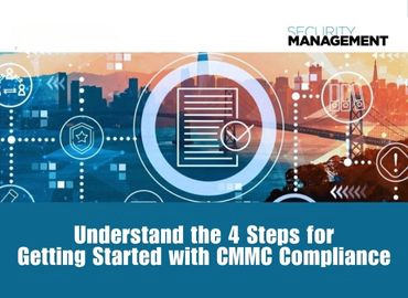 Understand the 4 Steps for Getting Started with CMMC Compliance.