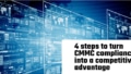 Defense Systems 4 steps to CMMC compliance