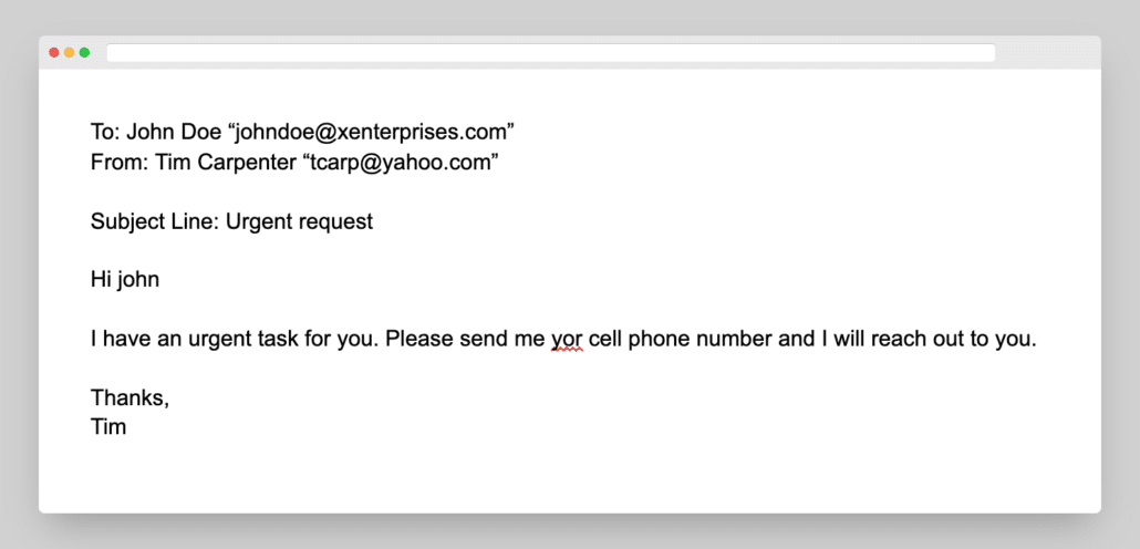 A screenshot of an email from a CEO that says, "Hi john, I have an urgent task for you. Please send me yor cell phone number and I will reach out to you. Thanks, Tim"