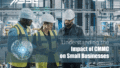 impact of cmmc on small businesses